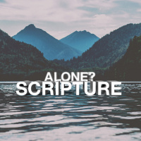 Alone?: Scripture Alone - CLC Fishers (Audio)