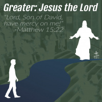 Greater: Jesus the Lord - CLC Fishers (Audio)