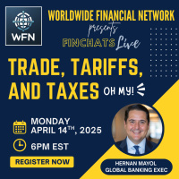 Trade, Tarrifs and Taxes (OH MY!) - MasterClass by Hernan Mayol, Global Banking Executive