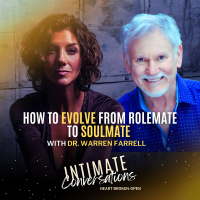 How to Evolve from RoleMate to SoulMate with Dr. Warren Farrell