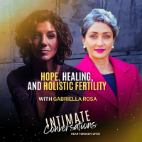 Hope, Healing, and Holistic Fertility with Gabriela Rosa