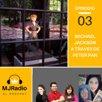 Episodio 003 - Michael Jackson a Través de Peter Pan