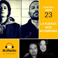 Episodio 023 - La Fuerza Nos Acompaña