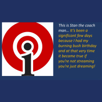 Its my Burning Bush year and if youre not Streaming youre just Dreaming about being successful ~