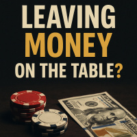 Leaving Money on the Table: Why It Still Happens—And How to Stop Doing It in 2026