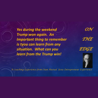 We are all on the edge and Trump wins again! ... And how did that happen! And a report from my robot.