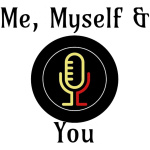Me, Myself And You