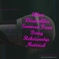 What Disqualifies Someone From Being Relationship Material?