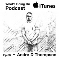 Ep. 60 - Andre D Thompson (Music Choice)
