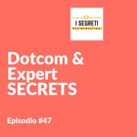 #47 Dotcom  Expert Secrets
