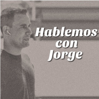 Hablemos con Jorge- Ep.8
