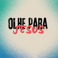 Olhe Para Jesus