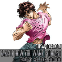 Episode 54 || Sex..Does a Body Good