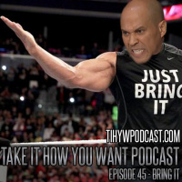 Episode 45 || Bring It