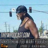 Episode 37 || Black-A-Maniacs