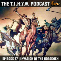 Episode 57 || Invasion of the Horsemen