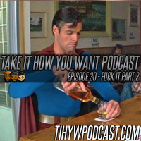 Episode 30 || Fuck it Part 2