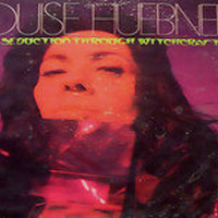 Louise Huebner -Seduction Through Witchcraft (vinyl LP version)