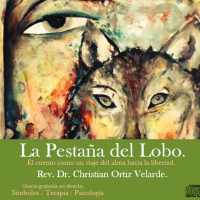 La Pestaña del Lobo. El cuento como un viaje del alma hacia la libertad. Christian Ortiz