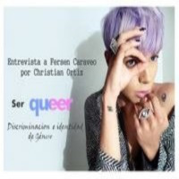 Ser Queer – Raro, gay y discriminado – Fersen Caraveo con Christian Ortiz