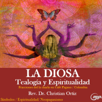 LA DIOSA: Tealogía y Espiritualidad. Rev. Christian Ortiz