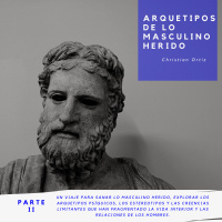 Lo masculino Herido II - Rey, guerrero, mago y amante.