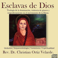 Esclavas de Dios  Teología de la dominación, violencia de género y empoderamiento en el movimiento de la Diosa.