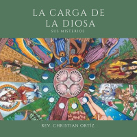 La carga de la Diosa y sus misterios - Christian Ortíz