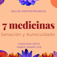 7 Medicinas: Sanación antipatriarcal y Autocuidado