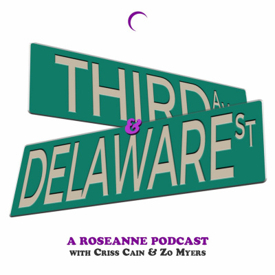Third  Delaware: A Roseanne Podcast