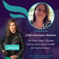 642 Do Your Good: Philanthropic Entrepreneur Sybil Ackerman-Munson on How Your Company Can Make a Difference
