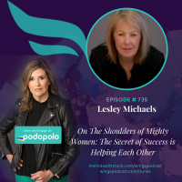 On the Shoulders of Mighty Women: Entrepreneur and Author Lesley Michaels on Why the Secret of Success is Women Helping Each Other