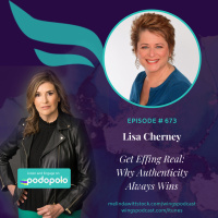 673 ICYMI Get Effing Real: Entrepreneur and Podcaster Lisa Cherney on Why Unapologetic Authenticity Rules