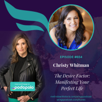 654 ICYMI The Desire Factor: Bestselling Author, Healer and Entrepreneur Christy Whitman on Manifesting Your Best Life