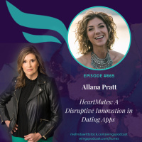 665 ICYMI HeartMates: Intimacy Expert Allana Pratt on a Disruptive Innovation in Dating Apps