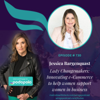 Lady Changemakers: E-commerce Entrepreneur Jessica Bargenquast on Operationalizing Women Supporting Women in Business
