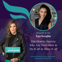 You Deserve Success: Entrepreneur Ego Iwegbu on Why You Don’t Have to Do It All to Have It All