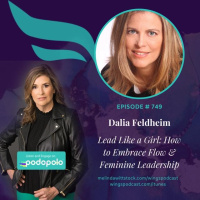 Lead Like a Girl: Entrepreneur Dalia Feldheim on How to Embrace the Power of Flow and Feminine Leadership