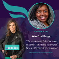 The Bragg Factor: Entrepreneur Winifred Bragg on How to Know Your Own Value and Be an Effective Self-Promoter