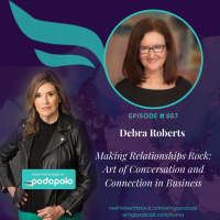 657 Making Relationships Rock: Entrepreneur Debra Roberts on the Art of Conversation and Connection in Business