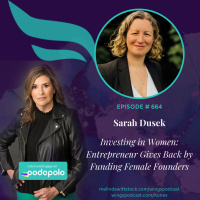 Investing in Women: $100mm Entrepreneur  VC Investor Sarah Dusek on Funding Early-Stage Female Founders