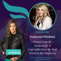 662 Protecting Your IP: Legal Strategist Francesca Witzburg on Trademarks, Copyrights, How to Avoid Legal Mistakes Most Entrepreneurs Make