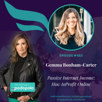 653 Passive Internet Income: E-Course Strategist Gemma Bonham-Carter on How to Profit Online