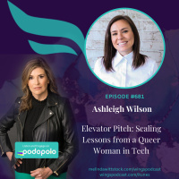 681 Elevator Pitch: Entrepreneur Ashleigh Wilson on How to Leverage Mentoring, Vulnerability and ‘People Before Profit’ to Disrupt an Industry
