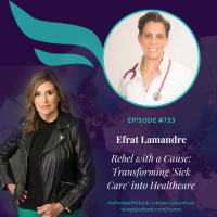 Rebel with a Cause: ‘Multipreneur’ Efrat LaMandre on Transforming ‘Sick Care’ to Healthcare