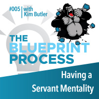 Having a Servant Mentality with Kim Butler - Episode 5
