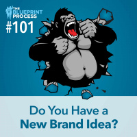 Do You Have a New Brand Idea? - Episode 101