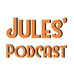 Jules Podcast