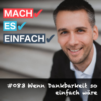#083 Wenn Dankbarkeit so einfach wäre