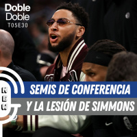 S5 Ep30: Doble Doble - T05E30 - Semis De Conferencia Y La Lesión De Ben Simmons